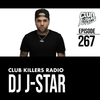 Club Killers Radio #267 - DJ J-Star