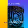Covid- 19 Mix Series - #32 DJ Al Get Hype Time Relapse Classics Mix