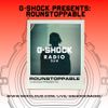 G-Shock Radio Presents - Rounstoppable - 30/11