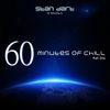 60 Minutes Of Chill - Part One