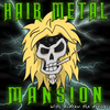 Hair Metal Mansion Radio Show #573