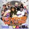 TOGETHER WE STAND THE MIXTAPE