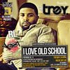 I Love Old School - RL Mixtape Edition - Mixed By Dj Trey