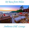 DJ Rosa from Milan - Ambiente Chill Lounge