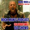 Rock Man's Podcast #150 (06-15-22)