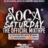 Soca Saturday The Official Mixtape Vol. 01 by DJ Jones [IVS] & DJ Murdah (Massive Flo) [2015]