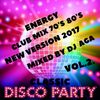 CLASSIC DISCO PARTY VOL 2 ENERGY CLUB MIX 70's 80's NEW VERSION 2017 MIXED BY DJ AGA