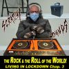 Scratchy Sounds: The Rock & The Roll of The World - Living In Lockdown Chapter Three