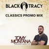 Tomy Montana Special Classics Promo Mix Black Tracy Miskolc (2018 februar)
