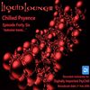 Liquid Lounge - Chilled Psyence (Episode Forty Six) Digitally Imported Psychill February 2018
