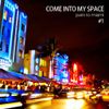 Come Into My Space #1