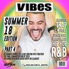 VIBES EP.31 (SUMMER 18' EDITION PART 4) (CURRENT HIP HOP / DANCEHALL / TRAP / CLASSICS)