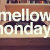 Mellow Music Monday's Mix