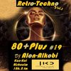שמונים+פלוס עם אלון אלקובי - Alon Alkobi 80+Plus #19  25.4.20 - Retro-Techno&Acid Vol.2