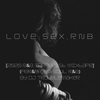 Love, Sex, R&B pt.2[2020 R&B Therapist Mixtape] (PBR&B, Neo-soul, R&B) By DJ TroubleMaker