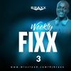 WEEKLY FIXX 3 - DJ BRAXX