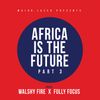 Major Lazer x Walshy Fire x Fully Focus - Africa Is The Future (Part 3)