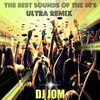 The Best Sounds of the 80's - Ultra Remix