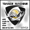 ERSEK LASZLO alias Dj UFO presents AVIVmediafm Radio show TRANCE MACHINE  EP 51