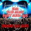 EDM CLUB PARTY LONG MEGA MIX Part2