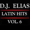 DJ ELIAS - LATIN HITS VOL.6