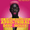 DJ B.Nice - Montreal - Deep, Tribal & Sexy 67 (**AFRO TRIBAL DEEP HOUSE**)