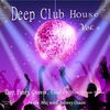 Deep Club House Vol. 3 (Mixed by DJ Johnny Ocean) Promo Only (2018)