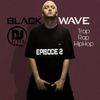 BLACK WAVE - EPISODE 2 OLD SCHOOL|Trap x Rap x HipHop| MIXED BY DJBLACK