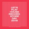 The Mixtape Shop In-Store: Let's Play House & Friends (Record Store Day 2018)