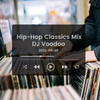 @IAmDJVoodoo - Hip-Hop Classics Mix (2020-05-28)