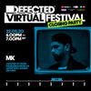 Defected Virtual Festival 6.0 - MK