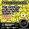 The official Acid House Show DJ Jonny C - 883 Centreforce DAB+ Radio - 19 - 03 - 2021 .mp3
