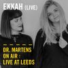 Ekkah (Live) | Dr. Martens On Air: Live at Leeds
