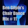 Ben Gilpin's Chair Dance Mix #11
