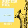 Sounds From Africa Episode 10: The Alte Cruise Edition