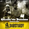 Dubsteady - Chapter One - Release the Pressure