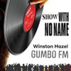 Winston Hazel 'show with no name' on Gumbo FM; 9 Nov 2018 PART 1
