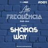 (001) ALTA FREQUENCIA RADIO SHOW Guest dj - SHAKAS WAY