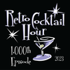The Retro Cocktail Hour #1000 - September 2, 2023