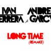 IVAN HERRERA ft. ANDREA GARCY - Long Time (Welcome To SuperClub Light) (Remake 2012)