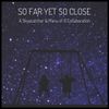 So Far Yet So Close - A Skyecatcher & Manu Of G Collaboration