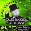 #OldSkool Show #120 with DJ Fat Controller 20th September 2016