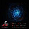 Cross edm two - dry bass edition