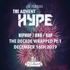 #TheAdventHype - Dec 16th 2019 - Decade Wrapped Pt.1 - @DJ_Jukess
