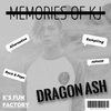 Memories of Kj (Dragon Ash) -Alternative & Sampling Edition-