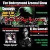 The Underground Arsenal Show with Special Guest El Da Sensei of The Artifacts