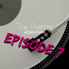 The Premix Episode 7 - October 11th 2019 - Pop / Hip Hop / EDM / Dance / Throwbacks / Old School