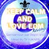 KEEP CALM AND LOVE EDM -Revenge-  Spontaneous Just Began Vol1 Mixed By DJ Yukaris