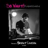 So What Radio - Brent Lawson  Guest Mix June 2023