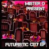 Mr O and The World Present Futuristic City EP